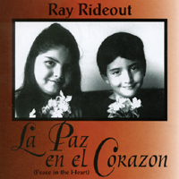 Ray Rideout : La Paz en el Corazon