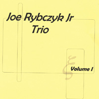 Joe Rybczyk Jr. Trio : Jazz Vol. 1