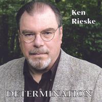 KEN RIESKE: Determination
