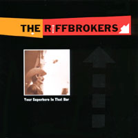 The Riffbrokers : Your Superhero In That Bar