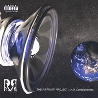 The Riffraff Project : A.M. Consciousness