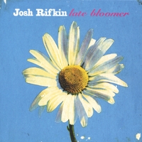 Josh Rifkin : Late Bloomer
