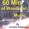 JOSEPH RIGATUSO: 60 Minutes Of Wonderful Music. Please email me at jetrac843@aol.com with your comments