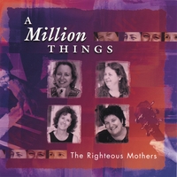 The Righteous Mothers : A Million Things