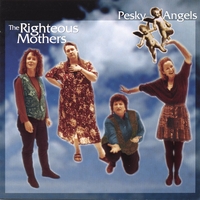 The Righteous Mothers : Pesky Angels