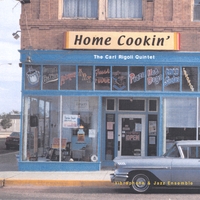 Carl Rigoli Jazz Quintet : Home Cookin
