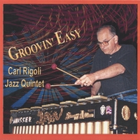 Carl Rigoli Jazz Quintet : Groovin Easy