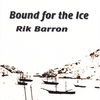 RIK BARRON: Bound for the Ice