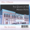RIK SAVERING: Will I Dream: The Ghosts of the Meeker Hotel