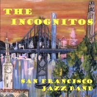 The Incognitos - San Francisco Jazz Band by Gary Rinehart