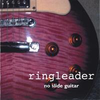 ringleader : No Slide Guitar