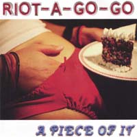 Riot-A-Go-Go : A Piece of It