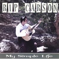Rip Carson : My Simple Life