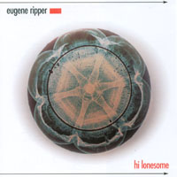 Eugene Ripper : HI Lonesome