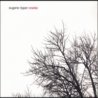 Eugene Ripper : crackle