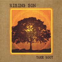 RISING SON : TAKE ROOT