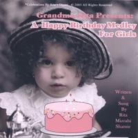 Rita Mizrahi Shamie, aka Grandma Rita : A HAPPY BIRTHDAY MEDLEY FOR GIRLS. It's Got Everything Girls Love.