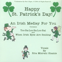 Rita Mizrahi Shamie aka Grandma Rita : HAPPY ST. PATRICK'S DAY . A Medley Of Two Songs & A Poem For The Wearing O The Green.