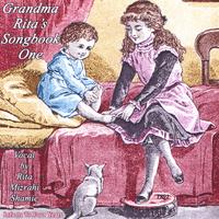 Rita Mizrahi Shamie, aka Grandma Rita : GRANDMA RITAS SONGBOOK ONE. Twenty Four Tunes For The "Wee Ones".