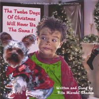 Rita Mizrahi Shamie, aka Grandma Rita : THE TWELVE DAYS OF CHRISTMAS WILL NEVER BE THE SAME. An Original Holiday Tale & Tune.
