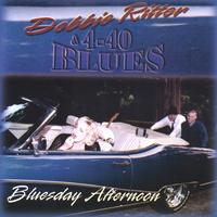 Debbie Ritter & 4-40 Blues : Bluesday Afternoon