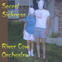 River Cow Orchestra : Secret Sickness