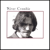 RIVER CROMBIE: River Crombie