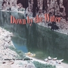 RIVER GUIDES: Down by the Water