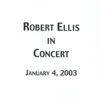 Robert Ellis : Robert Ellis in Concert January 4, 2003
