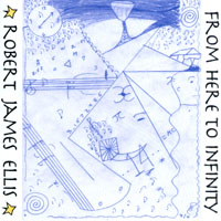 Robert Ellis : From Here to Infinity
