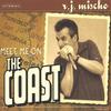 R.J. MISCHO: Meet Me On The Coast