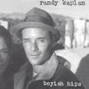RANDY KAPLAN: Boyish Hips