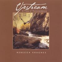 Rebecca Kragnes : Upstream a Time of Transcendence