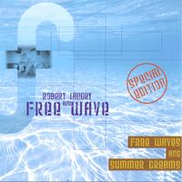 Robert Landry & Free Wave : Free Waves & Summer Dreams SE