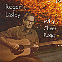 Roger Lasley : What Cheer Road