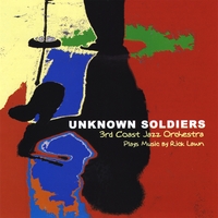 Rick Lawn and Third Coast Jazz Orchestra : Unknown Soldiers