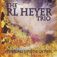 RL Heyer Trio : Turn Me Upside Down