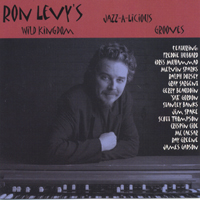 Ron Levy's Wild Kingdom : Jazz-A-Licious Grooves