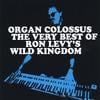 RON LEVY'S WILD KINGDOM: 'Organ Colossus' The Very Best of RLWK