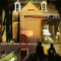 RM. 101: Half Of What You Wanted