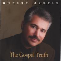 Robert Martin : The Gospel Truth