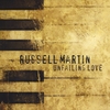 RUSSELL MARTIN: Unfailing Love