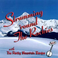 Rocky Mountain Banjos : Strumming 'Round the Rockies
