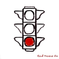 Red Means Go : Red Means Go