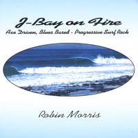 ROBIN MORRIS: J-Bay On Fire