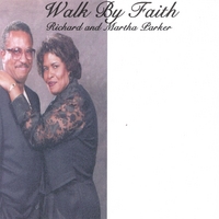 RICHARD AND MARTHA PARKER: Walk By Faith