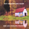 REX AND NOELENE FRANKLIN: Out Behind the Barn