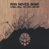 RON NOYES BAND: Come Hell or High Water