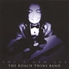 THE ROACH TWINS BAND: GOT A NEW JOB