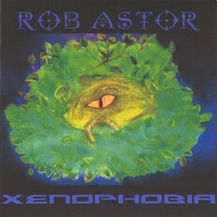 Rob Astor : Xenophobia